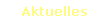 Aktuelles